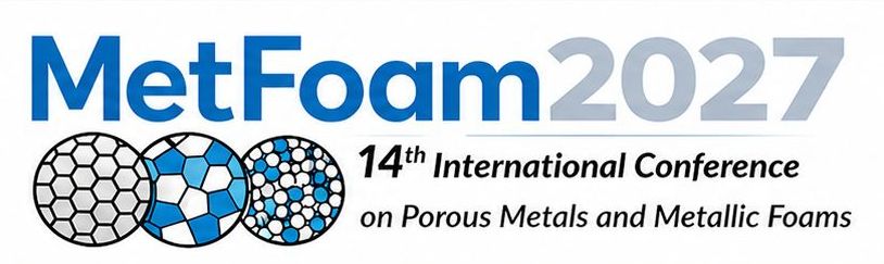 MetFoam 2027 – 14th International Conference on Porous Metals and Metallic Foams